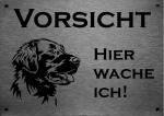 Edelstahl Warnschild Flat Coated Retriever VORSICHT Hier wache ich!